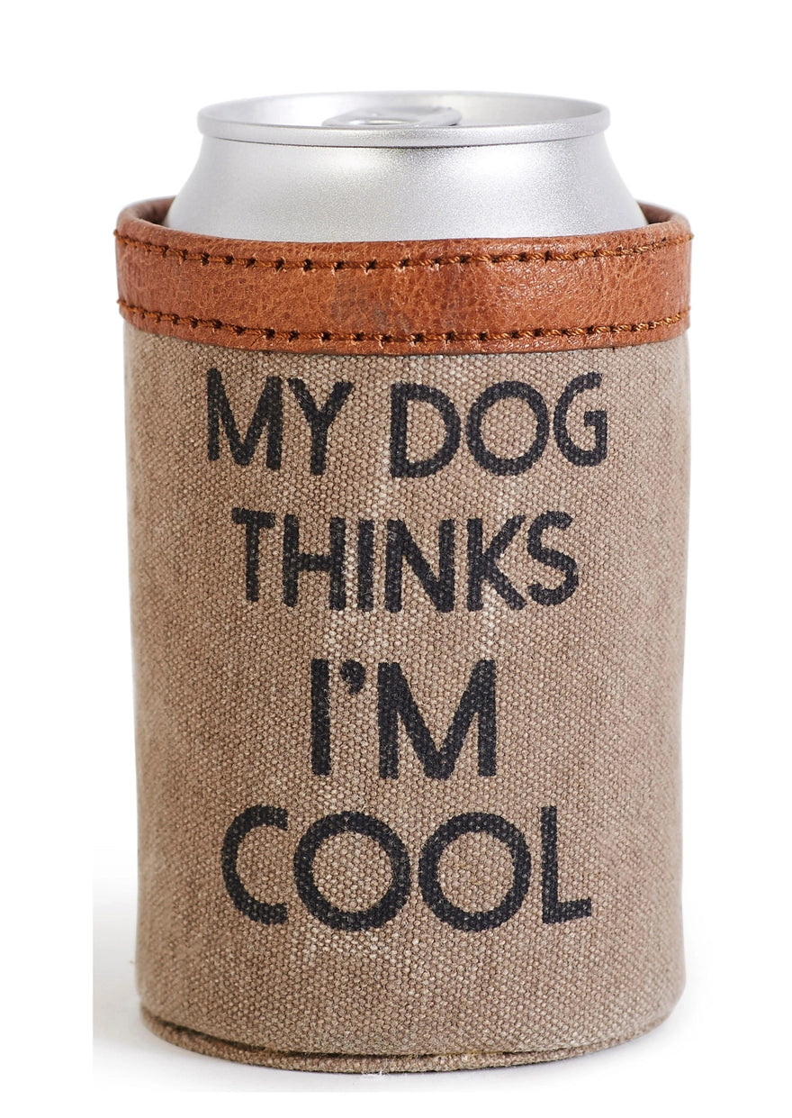 My Dog Thinks I’m Cool Up-Cycled Canvas Drink Koozie