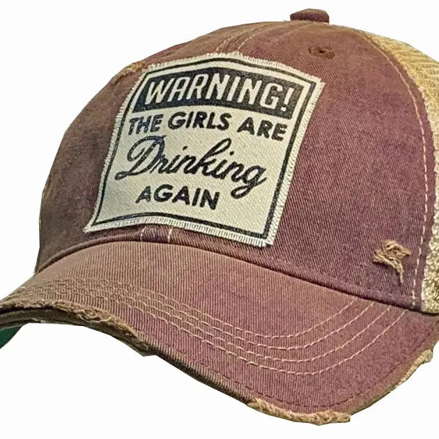 The Girls are Drinking Again Distressed Hat
