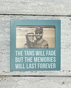 Tans Will Fade PHOTO FRAME